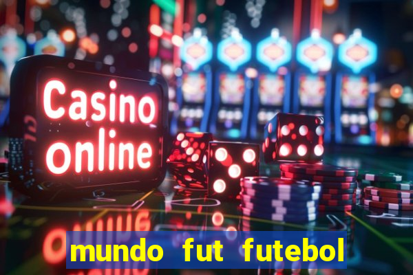 mundo fut futebol ao vivo